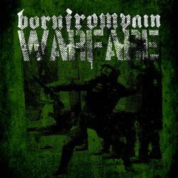Born From Pain : Warfare